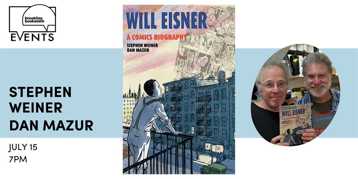 Stephen Weiner and Dan Mazur: Will Eisner, 15 July | Event in Brookline | AllEvents