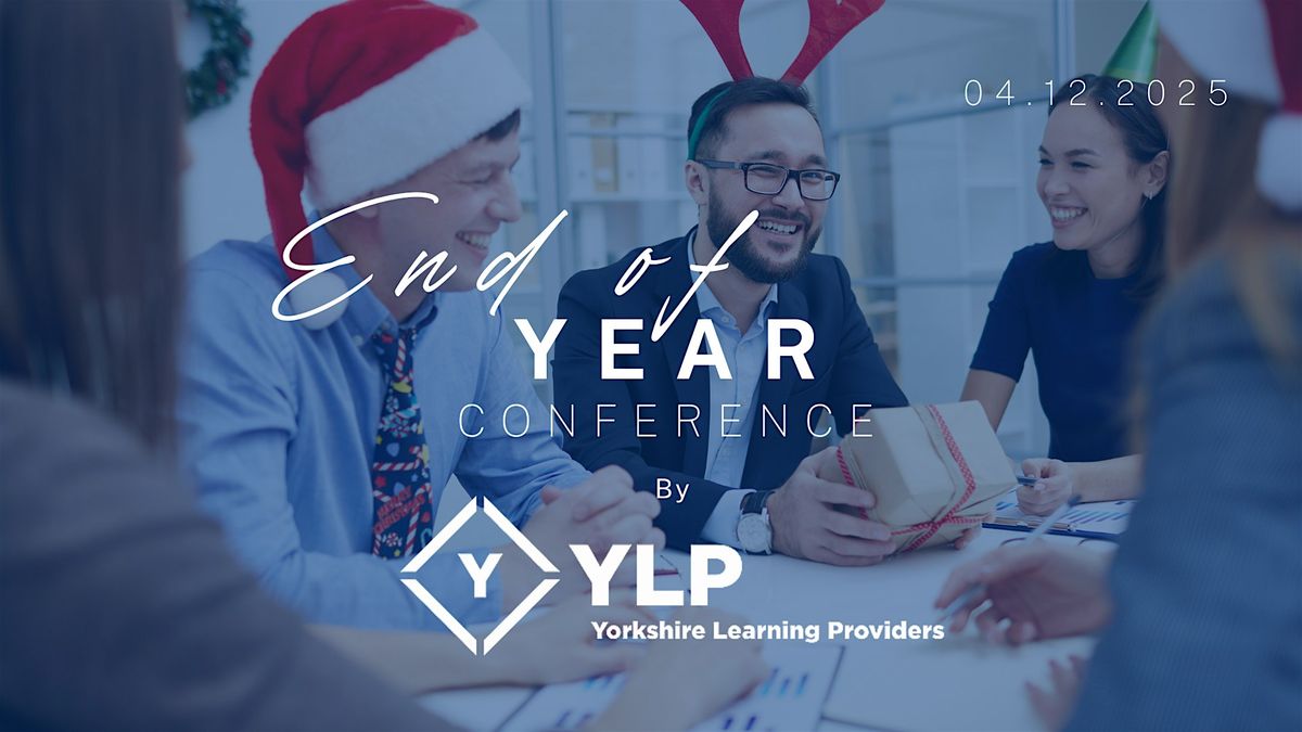 End of Year Roundup Conference - Yorkshire Learning Providers, 3 December | Event in Leeds | AllEvents