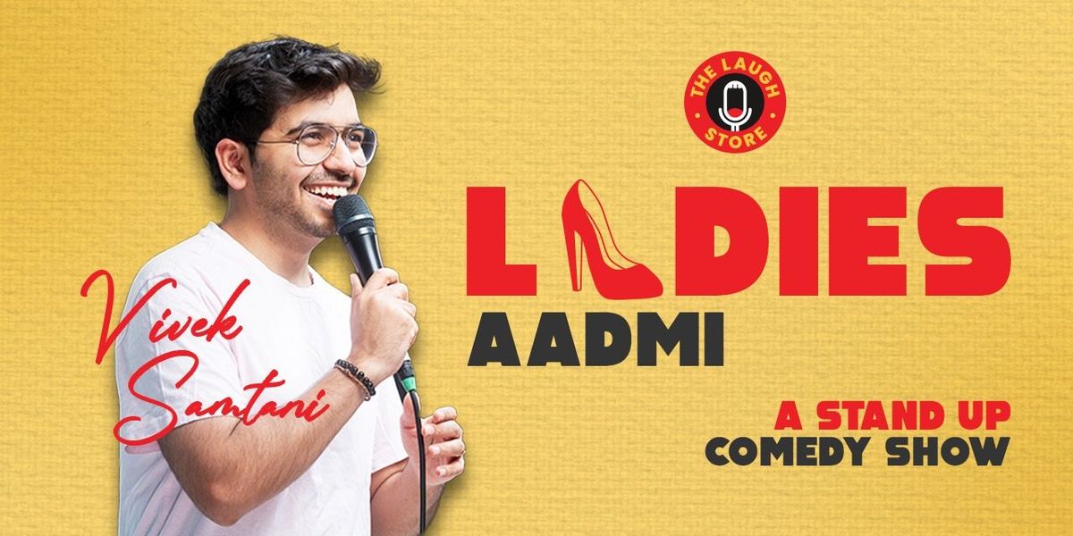 Ladies Aadmi Ft. Vivek Samtani - A Standup Solo, 18 May | Event in New Delhi | AllEvents