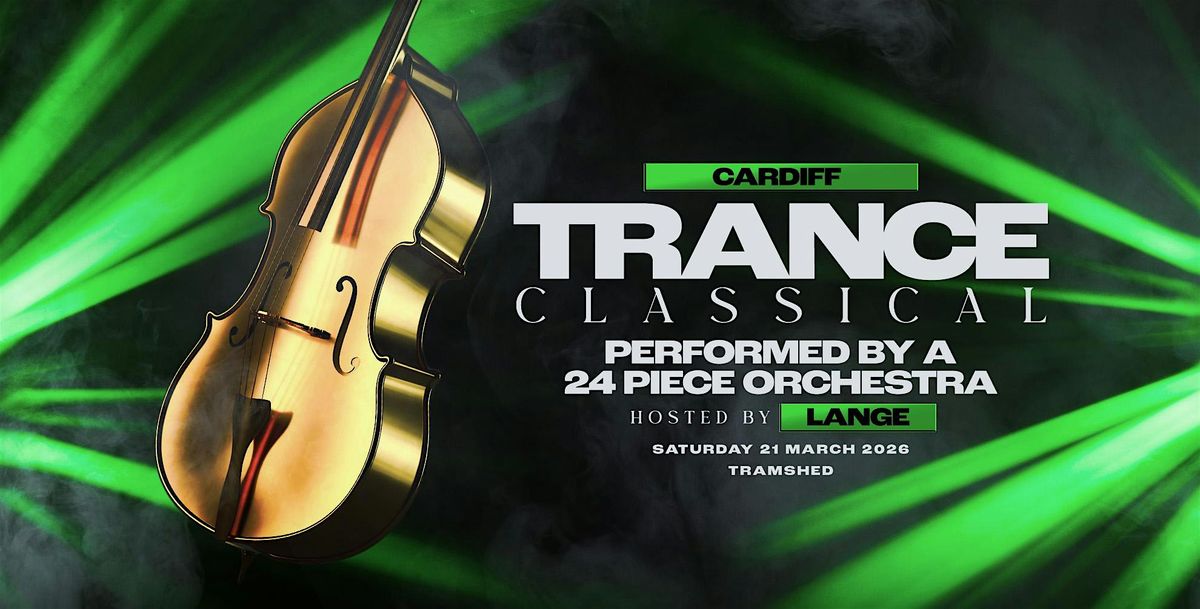 Trance Classical - Cardiff, 21 March | Event in Cardiff | AllEvents