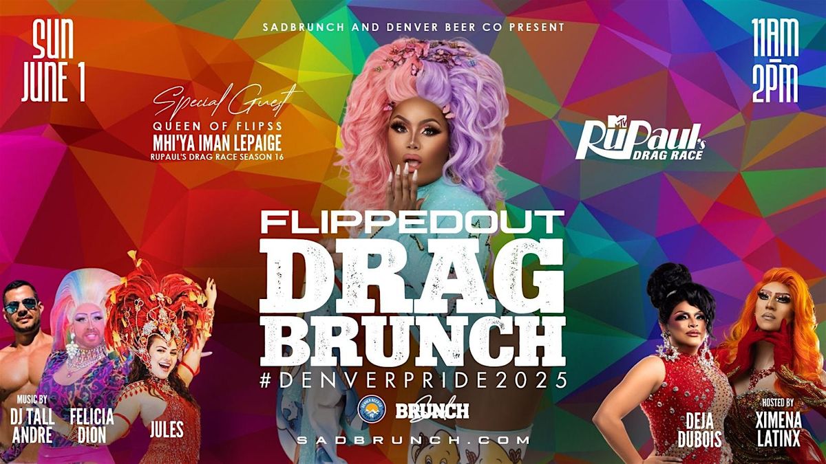 FlippedOUT Drag Brunch W/ Mhi'ya Iman LePaige from RuPaul's Drag Race S16, 1 June | Event in Denver | AllEvents