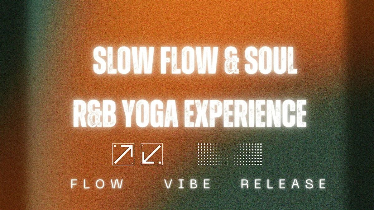 Slow Flow & Soul: An R&B Yoga Experience, 15 October | Event in London | AllEvents