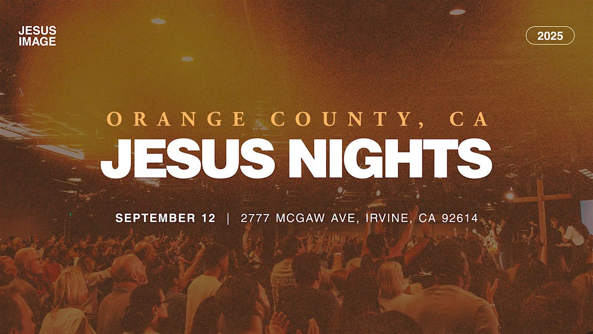 Jesus Nights Orange County, CA | September, 12 September | Event in Irvine | AllEvents