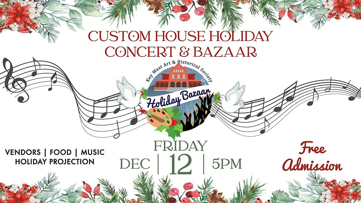 The Custom House Annual Holiday Concert & Bazaar Vendor Registration, 12 December | Event in Naval Air Station Key West