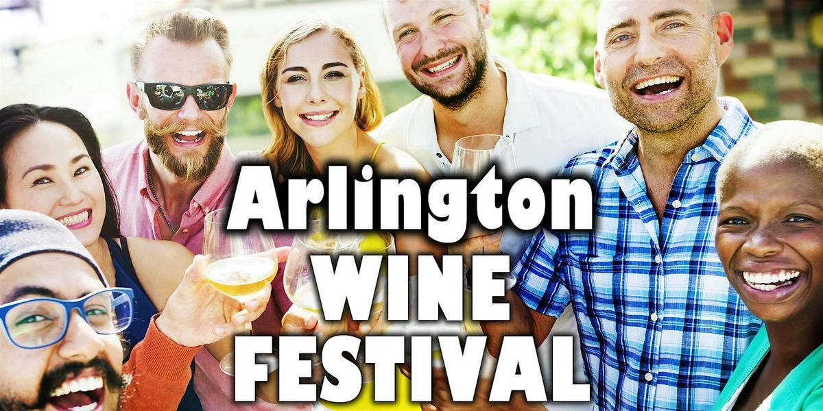 Arlington Wine Festival - 40+ Types of Wine to Try Included with Admission, 15 November | Event in Arlington