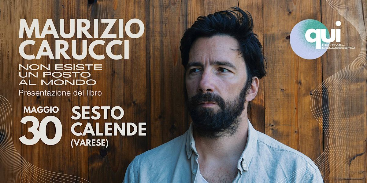 Maurizio Carucci presenta il libro "Non Esiste Un Posto al Mondo", 30 May | Event in Sesto Calende