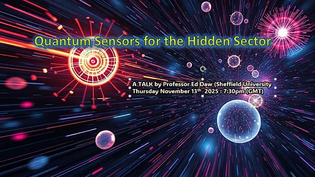 Quantum Sensors for the Hidden Sector, 13 November | Event in Mexborough | AllEvents