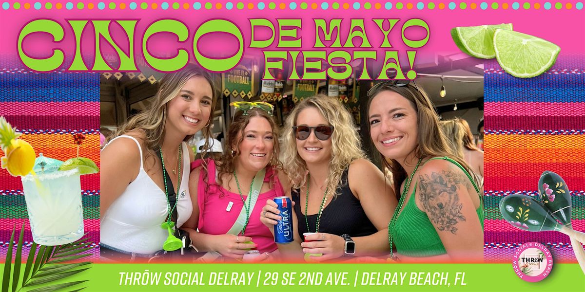 South Florida’s LARGEST Cinco de Mayo SundayFunday @ THRōW Social Delray! | Event in Delray Beach | AllEvents