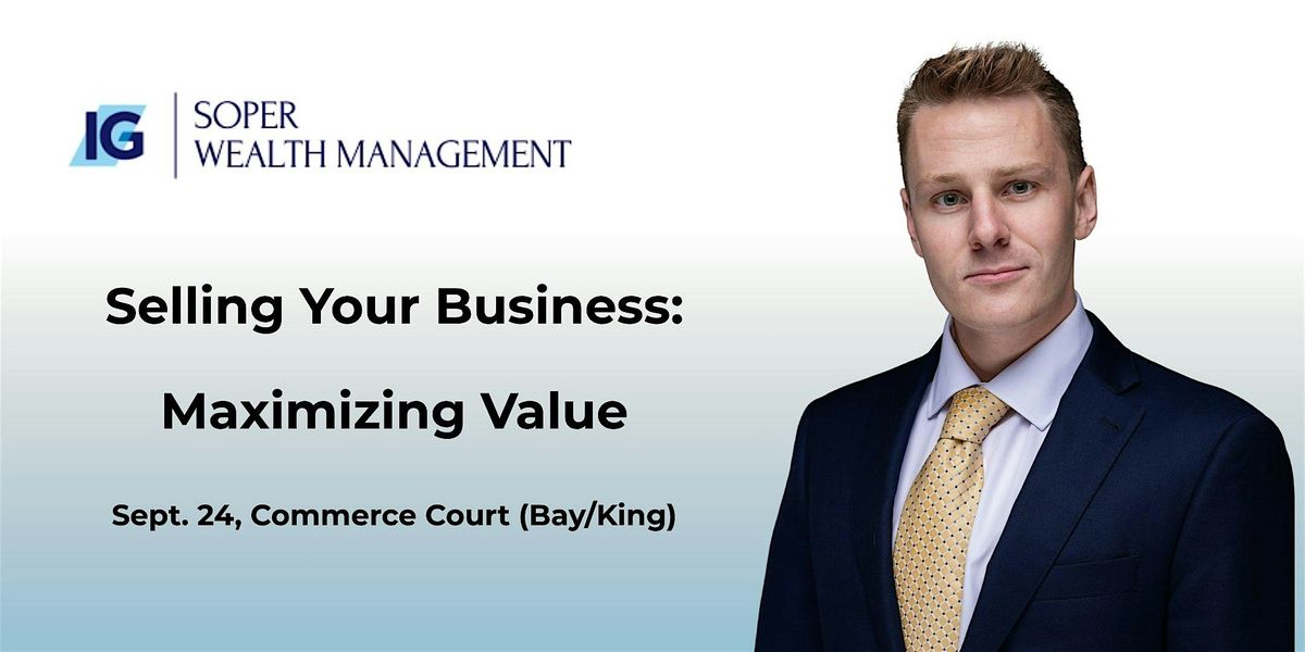 Selling Your Business: Maximizing Exit Value, 24 September | Event in Toronto | AllEvents