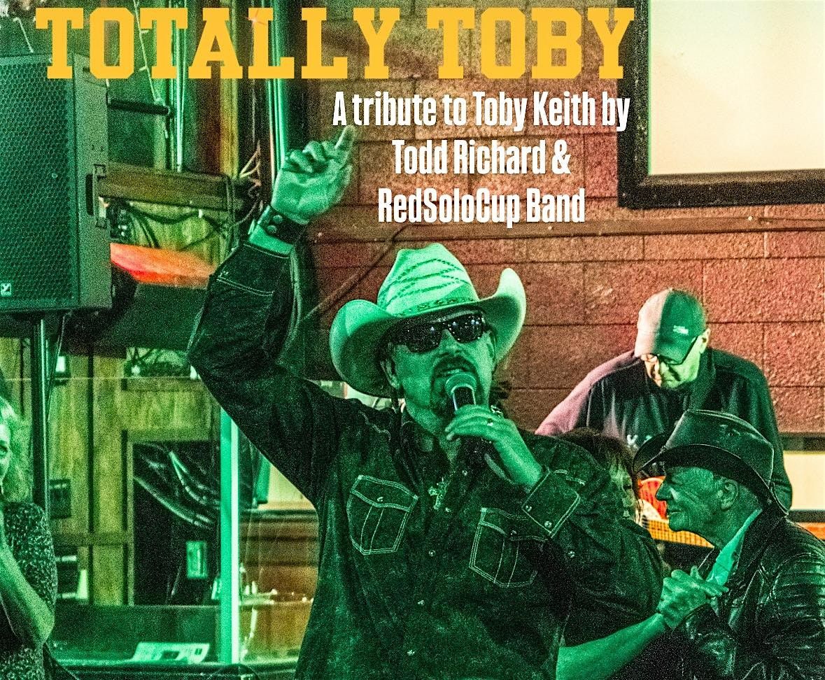 Totally Toby by Todd Richard and RedSoloCup Band, 26 July | Event in Hope | AllEvents