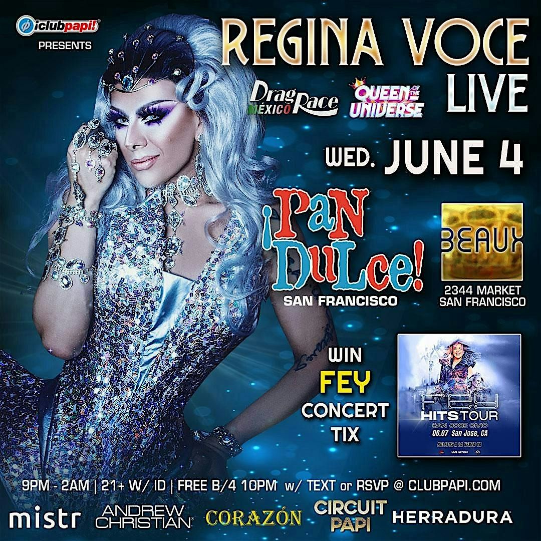 PAN DULCE HUMPDAY FIESTA W/RPDR MEXICO'S "REGINA VOCE" LIVE  @ BEAUX SF | Event in San Francisco