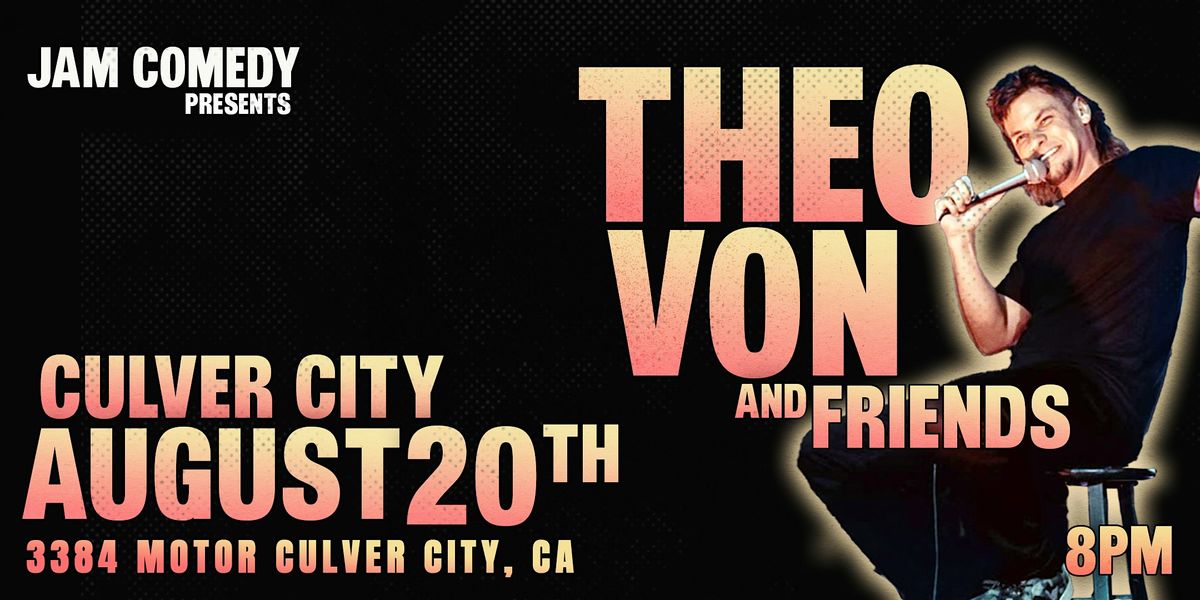 Theo Von and Friends - JAM Comedy LA | Event in Los Angeles | AllEvents