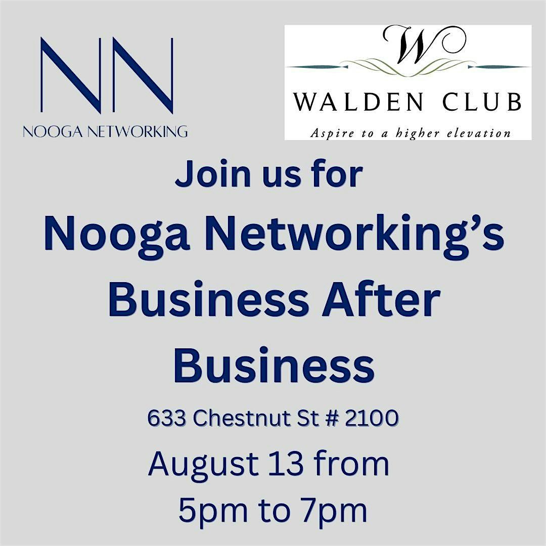 Nooga Networking Business After Business, 13 August | Event in Chattanooga | AllEvents