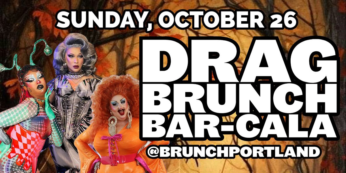 DRAG BRUNCH BAR-CALA (SUNDAY OCTOBER 26) HALLOWEEN SPECIAL, 26 October | Event in Portland | AllEvents