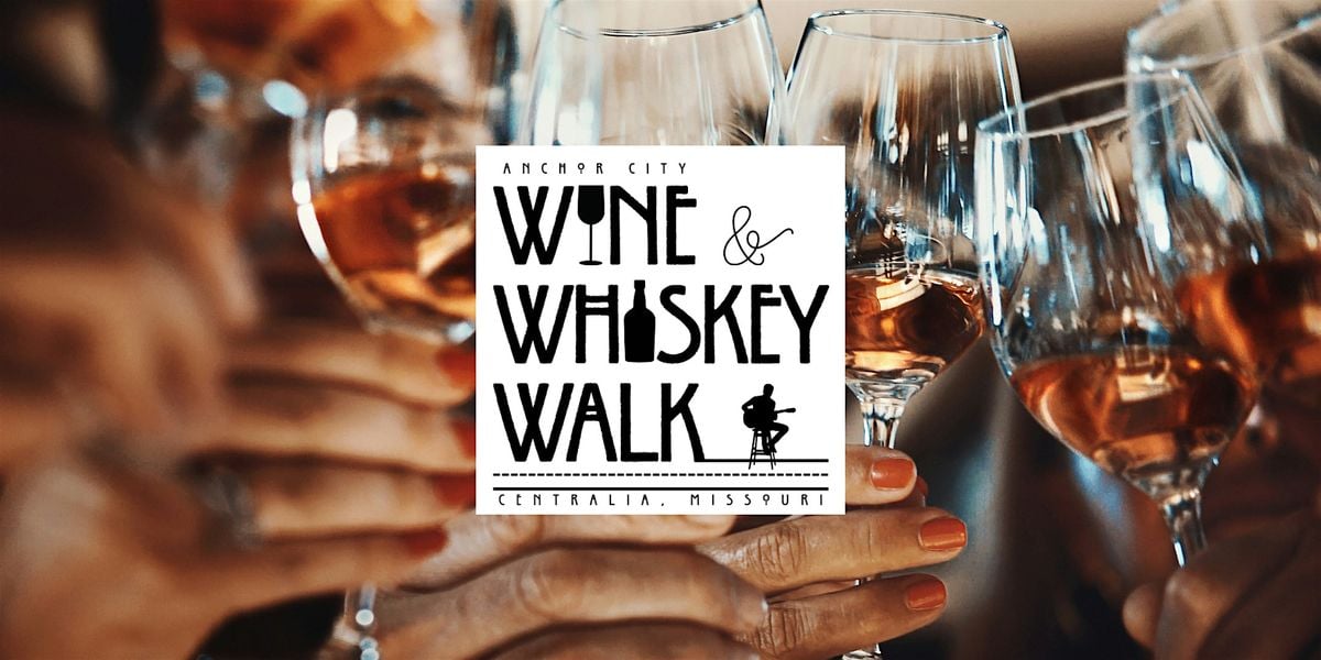 2025  Anchor City Wine & Whiskey Walk, 13 September | Event in Centralia | AllEvents