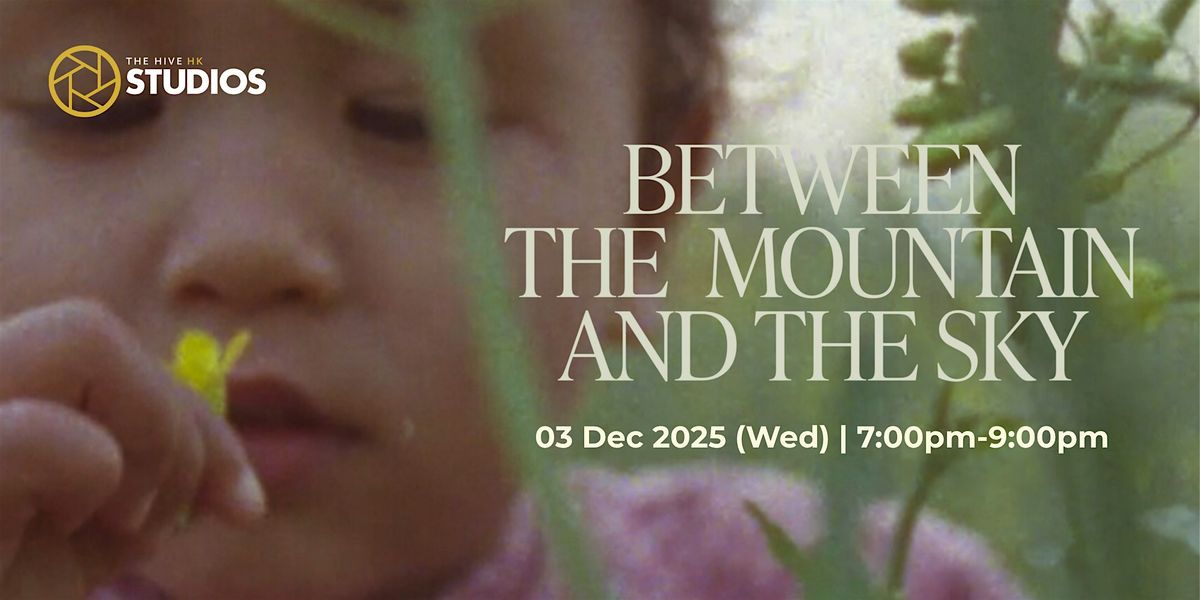 Screening: Between The Mountain and The Sky, 3 December | Event in Hong Kong | AllEvents