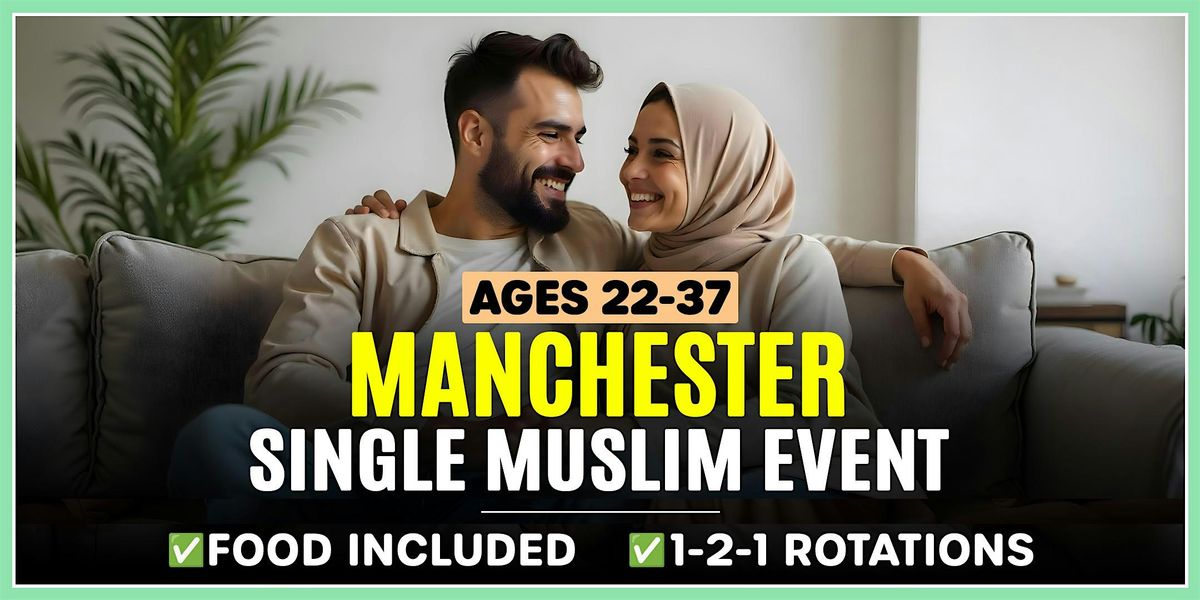 Single Muslim Marriage Events Manchester - Ages 22-37, 11 May | Event in Manchester | AllEvents