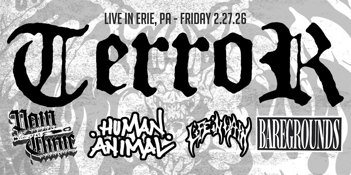 Terror, Pain Clinic, Human Animal, + more in Erie, PA Friday 2.27.26
