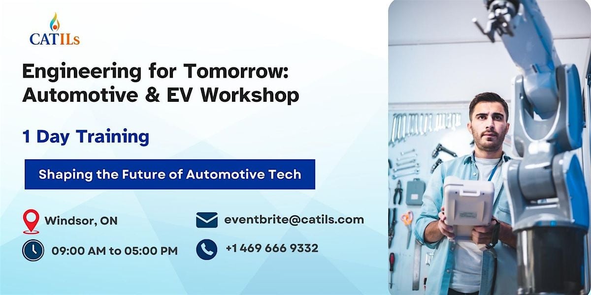 Engineering for Tomorrow: Automotive & EV Workshop in Windsor, ON | Event in Windsor | AllEvents