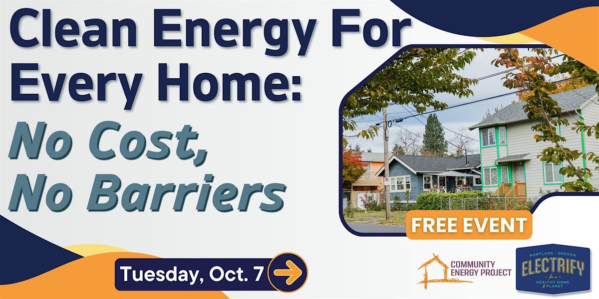 Clean Energy For Every Home: No Cost, No Barriers, 7 October | Event in Portland | AllEvents