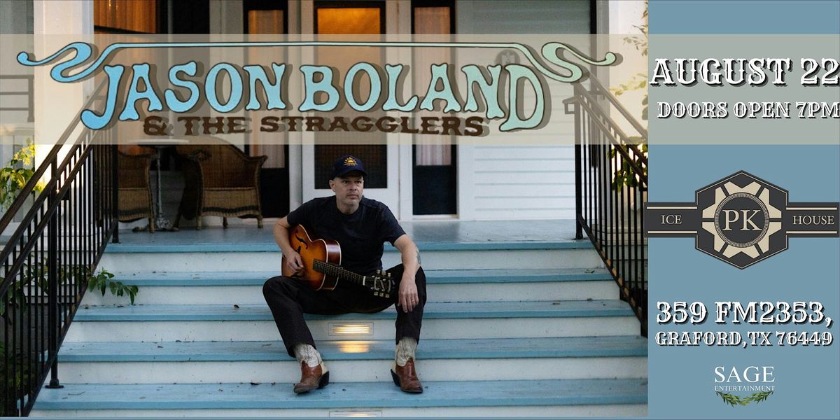 Jason Boland & the stragglers Live at PK Icehouse, 22 August | Event in Graford | AllEvents