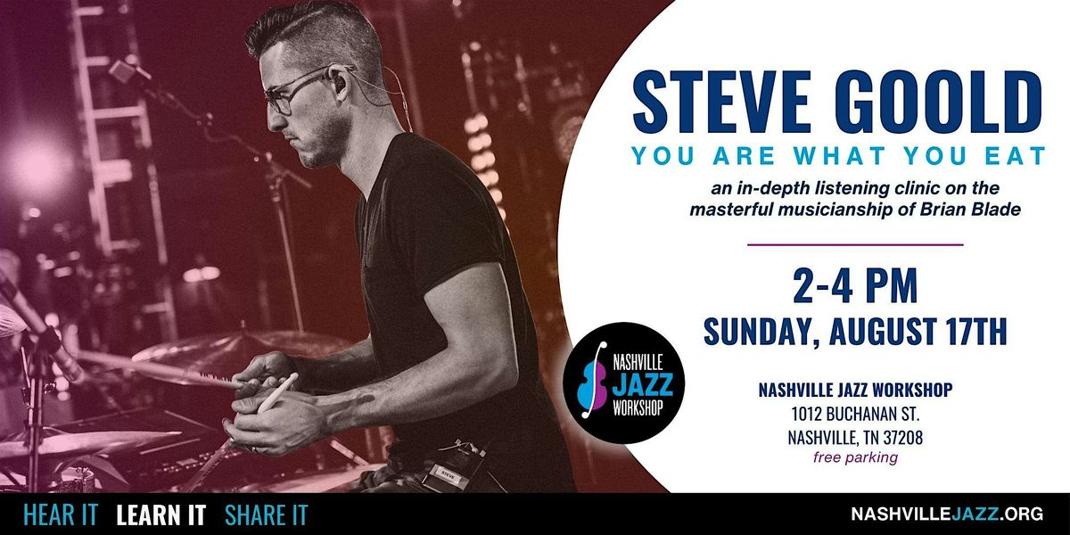Steve Goold | "You Are What You Eat" Clinic on Brian Blade, 17 August | Event in Nashville | AllEvents