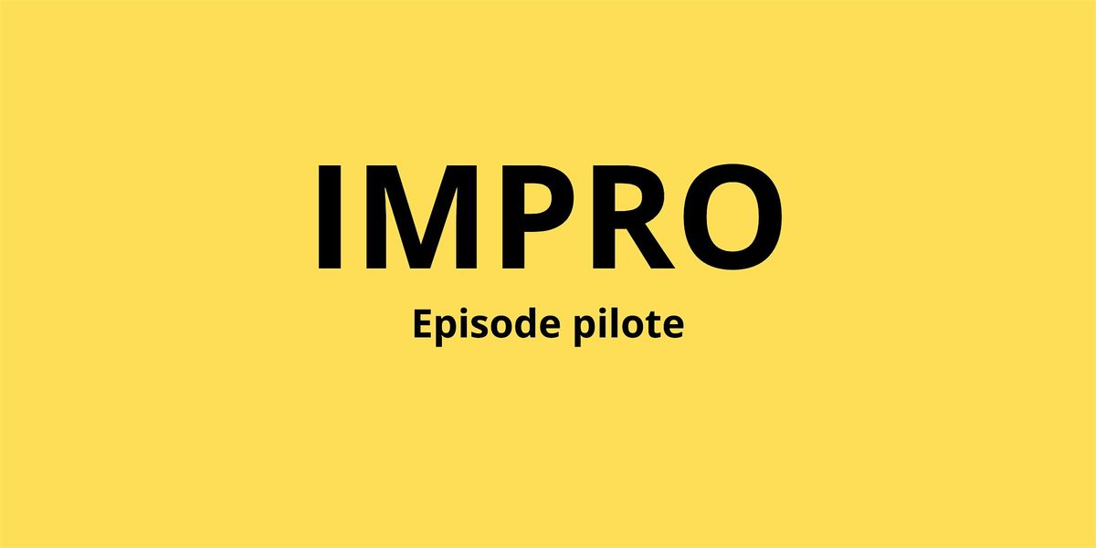 Projection de l'épisode pilote de la série "IMPRO", 12 December | Event in Paris | AllEvents