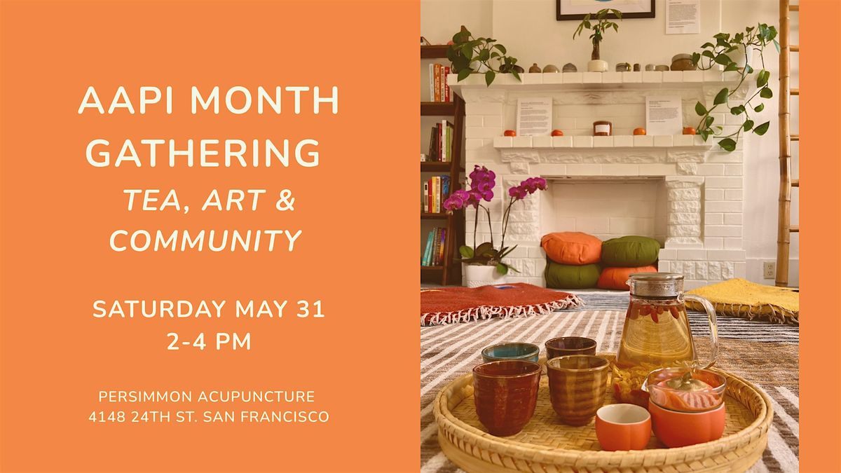 AAPI Month Gathering | Tea, Art & Community, 31 May | Event in San Francisco | AllEvents