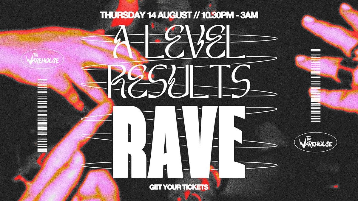 💥 A LEVEL RESULTS RAVE AT THE WAREHOUSE💥, 14 August | Event in Preston | AllEvents