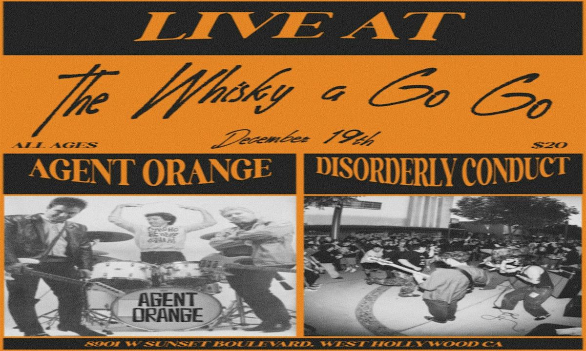 Agent Orange & Disorderly Conduct live at The Whisky a Go Go, 19 December | Event in West Hollywood | AllEvents