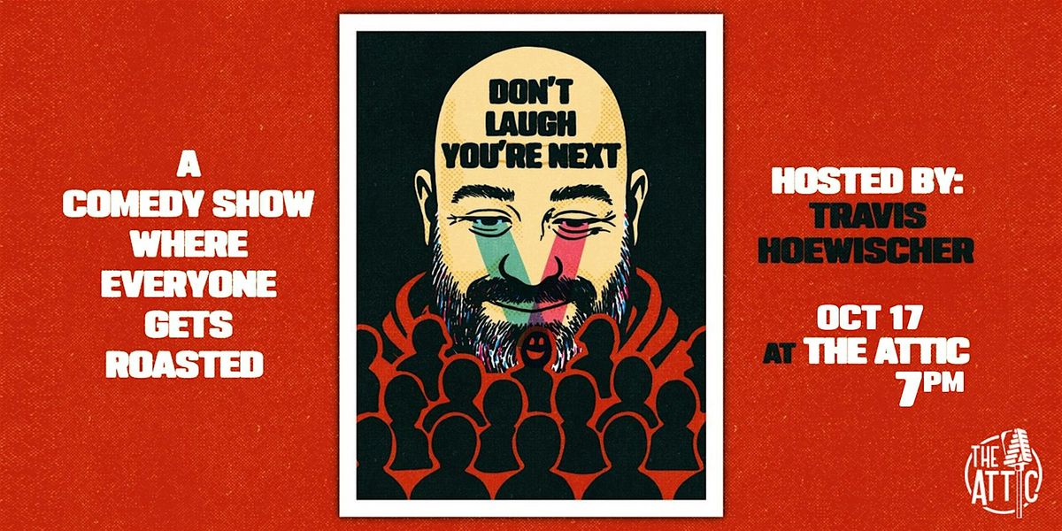 Travis Hoewischer - Don't Laugh You're Next at The Attic Comedy Club, 17 October | Event in Columbus | AllEvents
