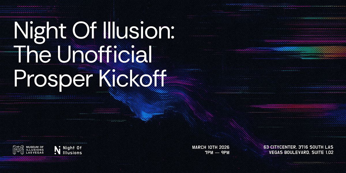 Night of Illusions: The Unofficial Prosper Kickoff, 10 March | Event in Las Vegas | AllEvents