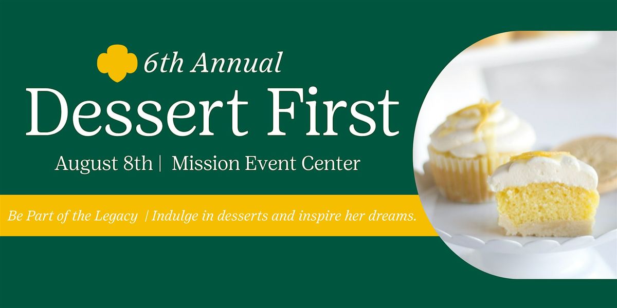 6th Annual Dessert First, 8 August | Event in Mission | AllEvents