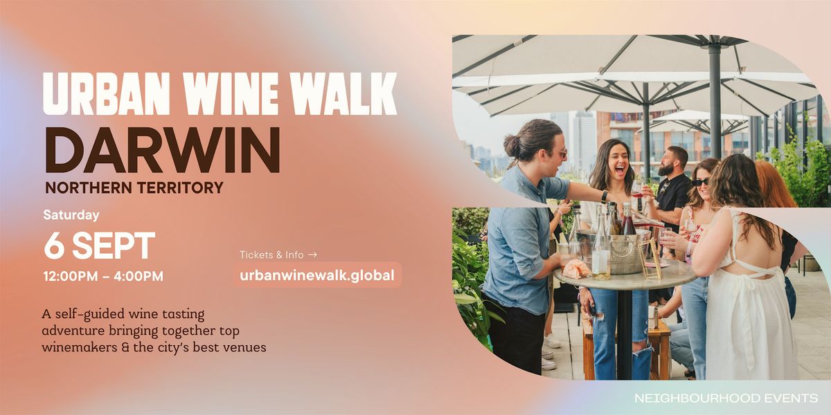 Urban Wine Walk I Darwin (NT), 6 September | Event in Darwin | AllEvents