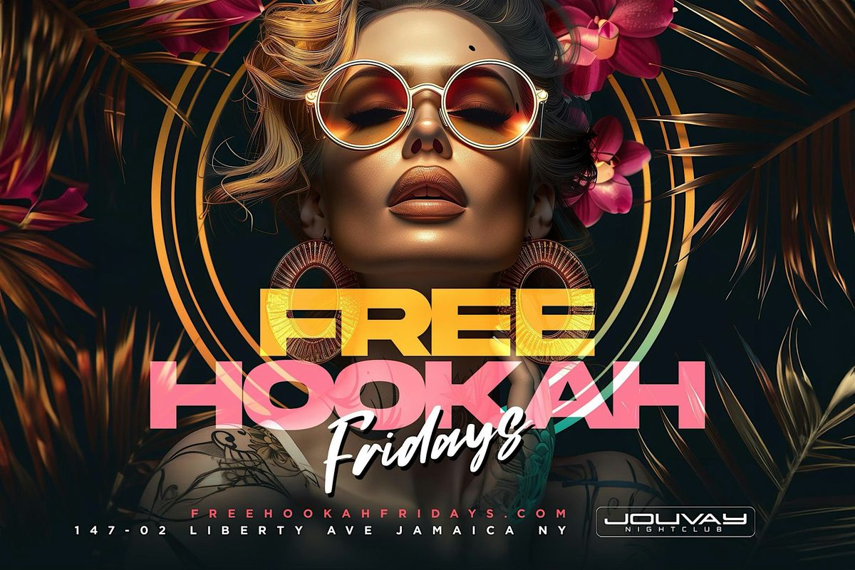 Free hookah Fridays: @ Jouvay Nightclub in Queens !! Ladies free, 20 June | Event in Queens | AllEvents