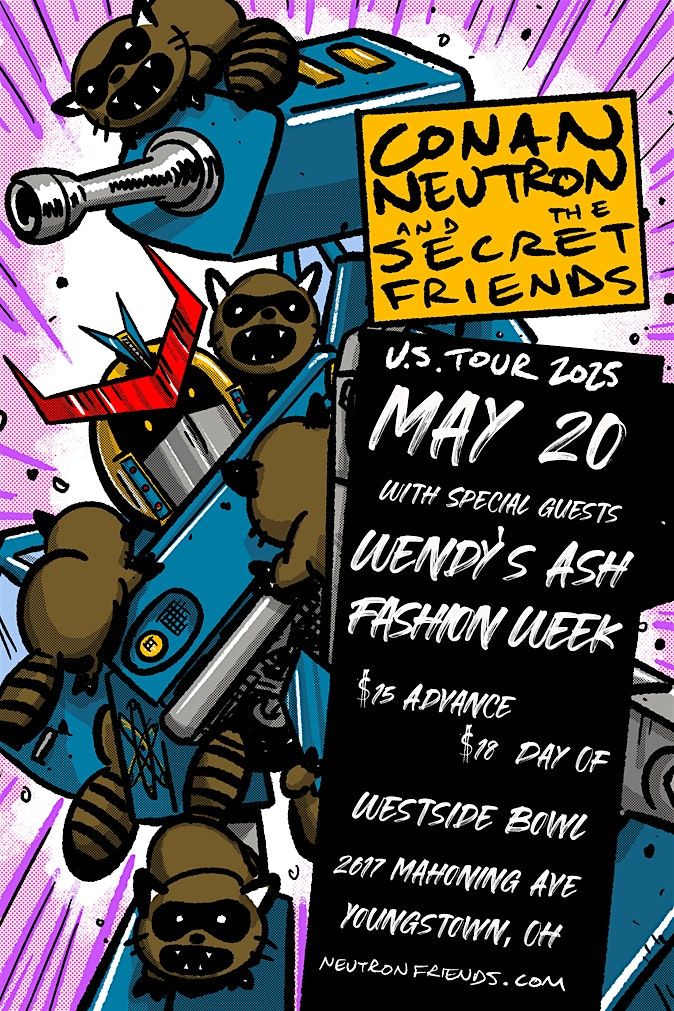 Conan Neutron & the Secret Friends/Wendy’s Ash/Fashion Week, 20 May | Event in Youngstown | AllEvents