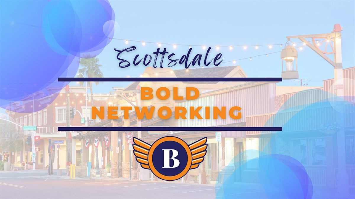 Old Town Scottsdale Bold Networking | Event in Scottsdale | AllEvents