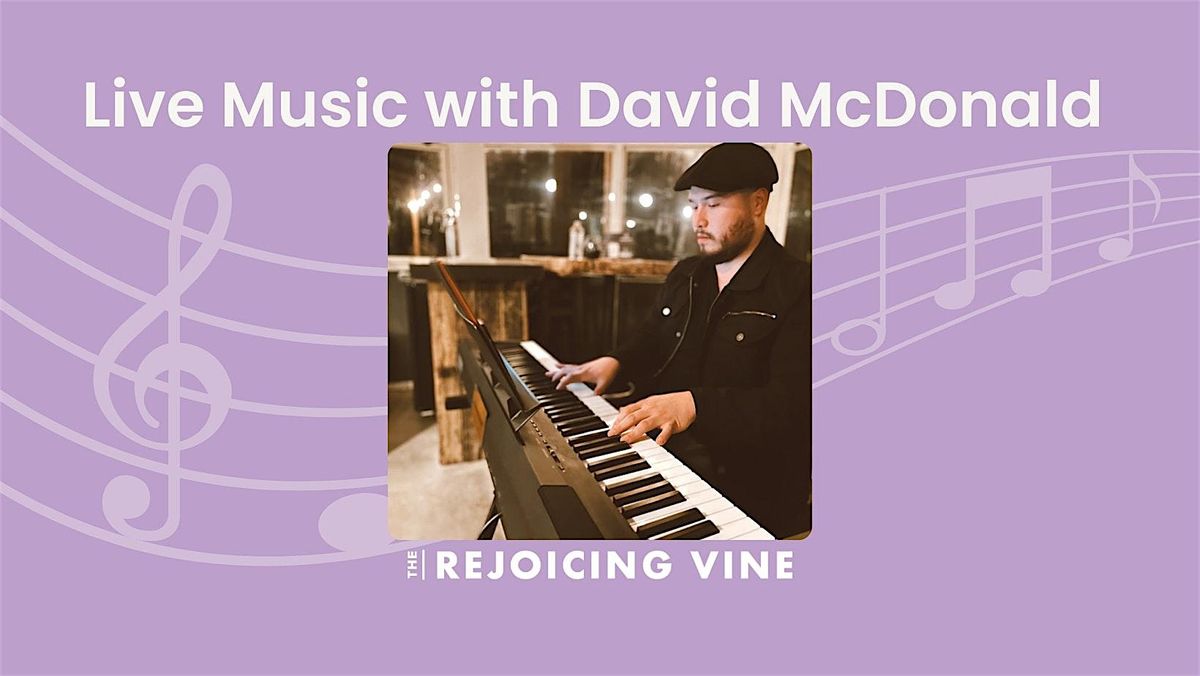 Live Music with David McDonald at The Rejoicing Vine Winery & Vineyard, 12 July | Event in Indianapolis
