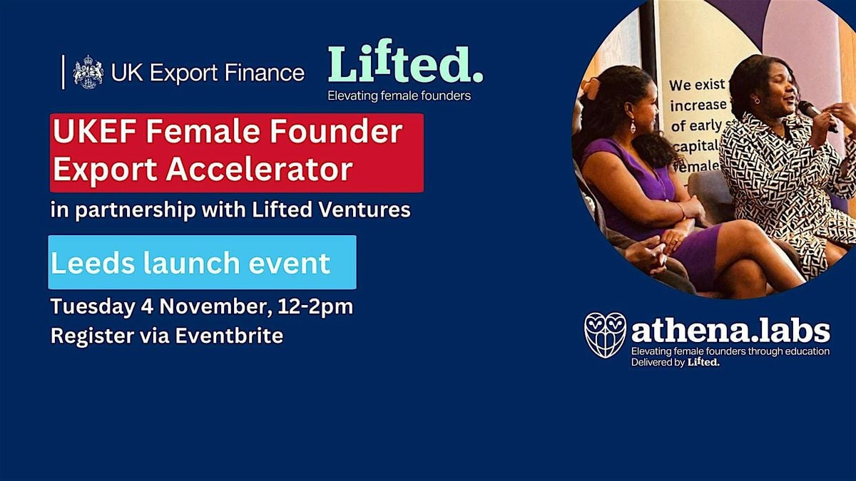 UKEF Female Founder Export Accelerator - Leeds launch event, 4 November | Event in Leeds | AllEvents