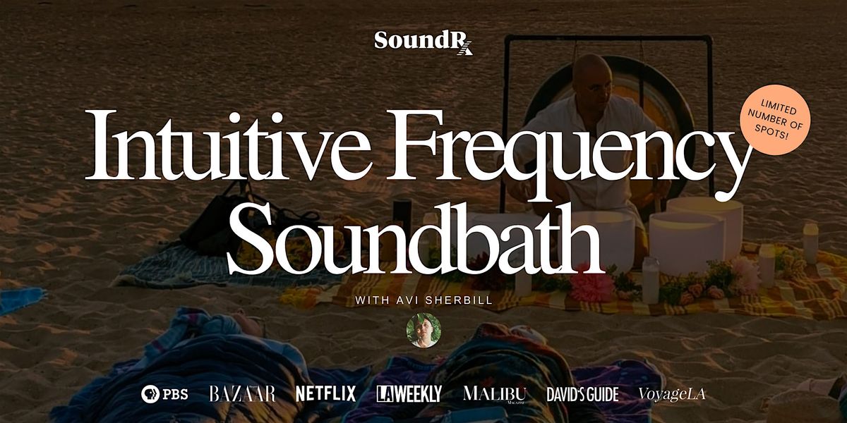 IN-PERSON Intuitive Frequency Soundbath Tickets | SoundRx | Newport Beach, 26 July | Event in Newport Beach