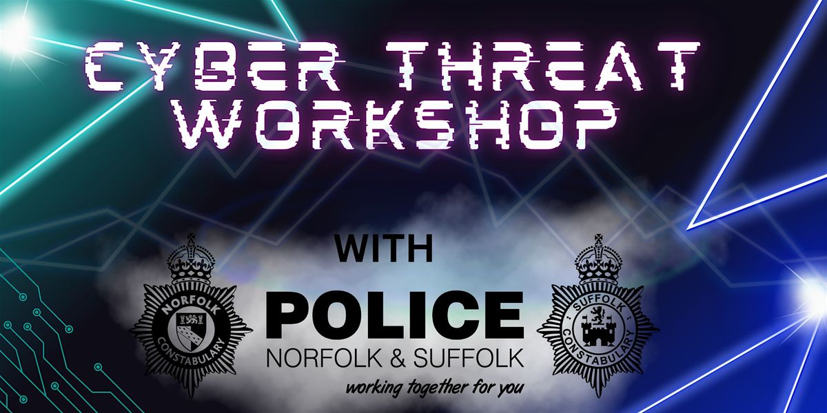 Cyber Threat Workshop  with Norfolk & Suffolk Police Force, 8 December | Event in Haverhill | AllEvents
