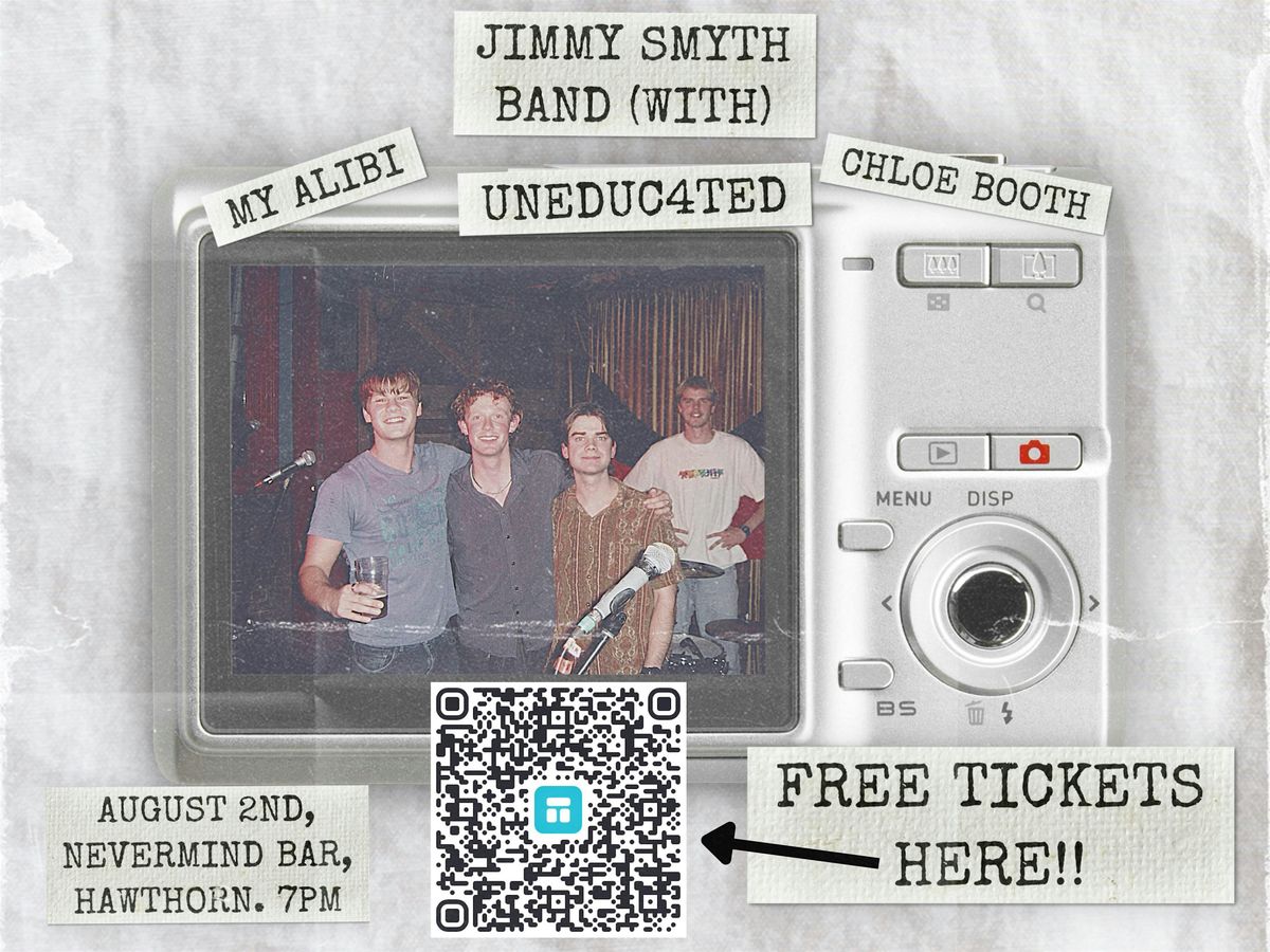 Jimmy Smyth Band w/ Chloe Booth, Uneduc4ted  Band and My Alibi, 2 August | Event in Hawthorn | AllEvents