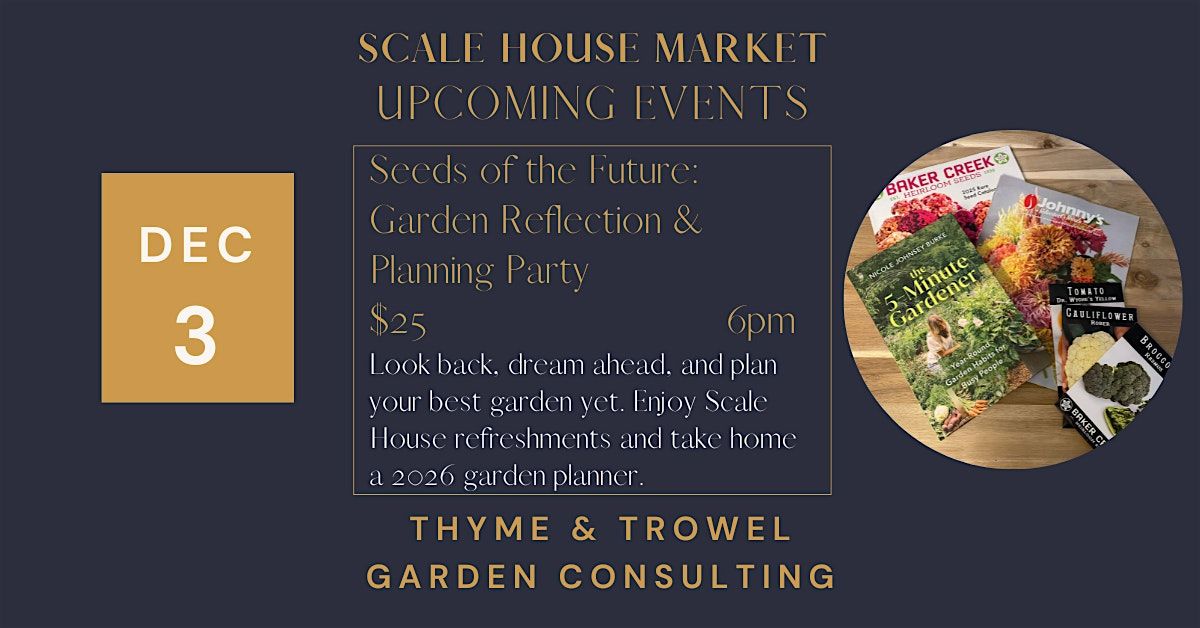 Seeds of the Future with Thyme & Trowel, 3 December | Event in Spokane Valley | AllEvents