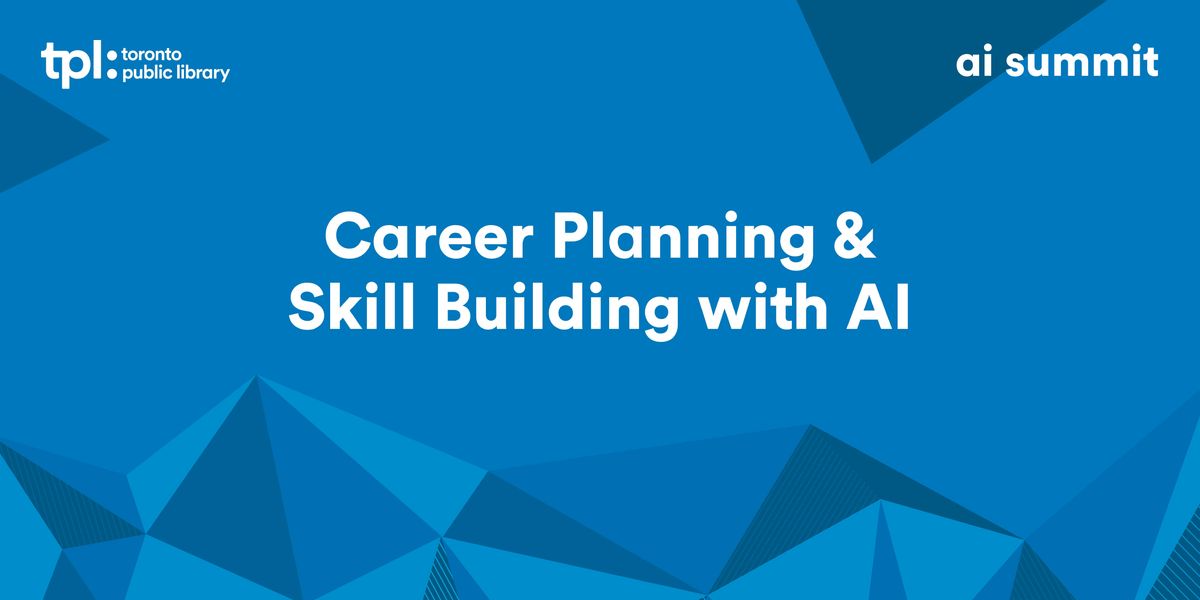 Career Planning and Skill Building with AI, 6 December | Event in Toronto | AllEvents
