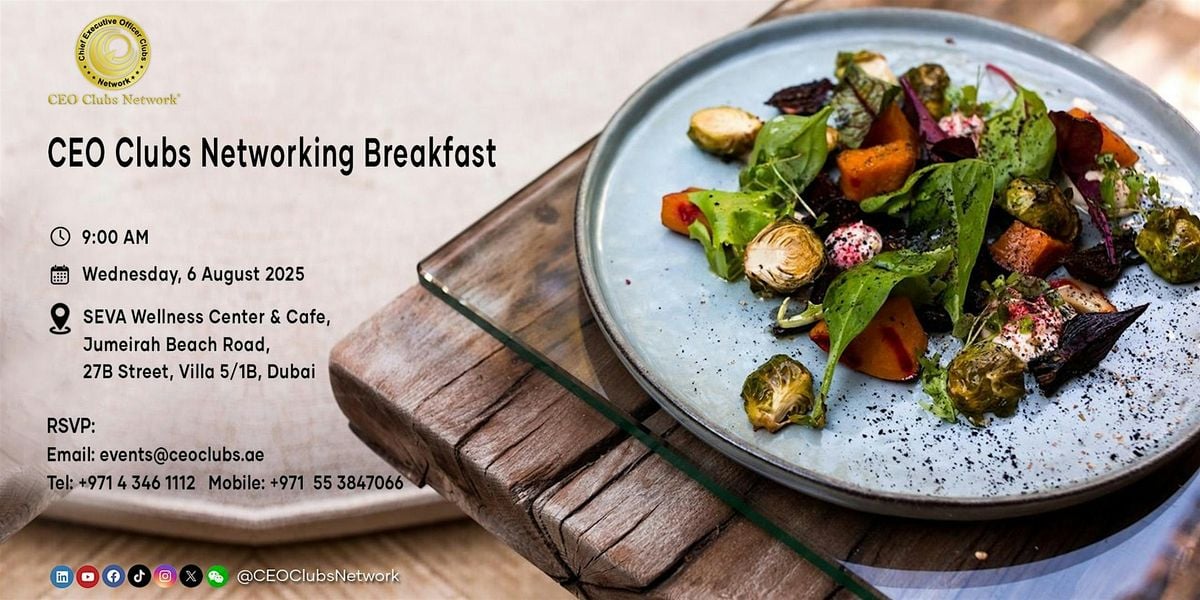 CEO Clubs Networking Breakfast, 6 August | Event in dubai | AllEvents
