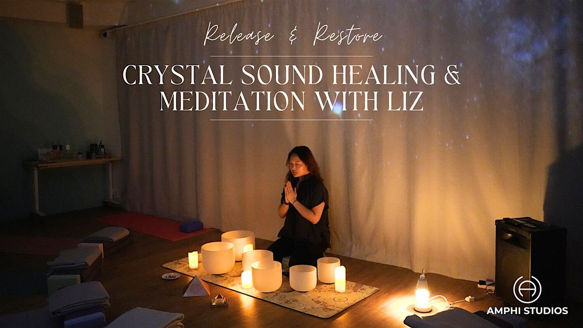 Release & Restore Crystal Sound Healing & Meditation with Liz, 7 November | Event in Kwun Tong | AllEvents