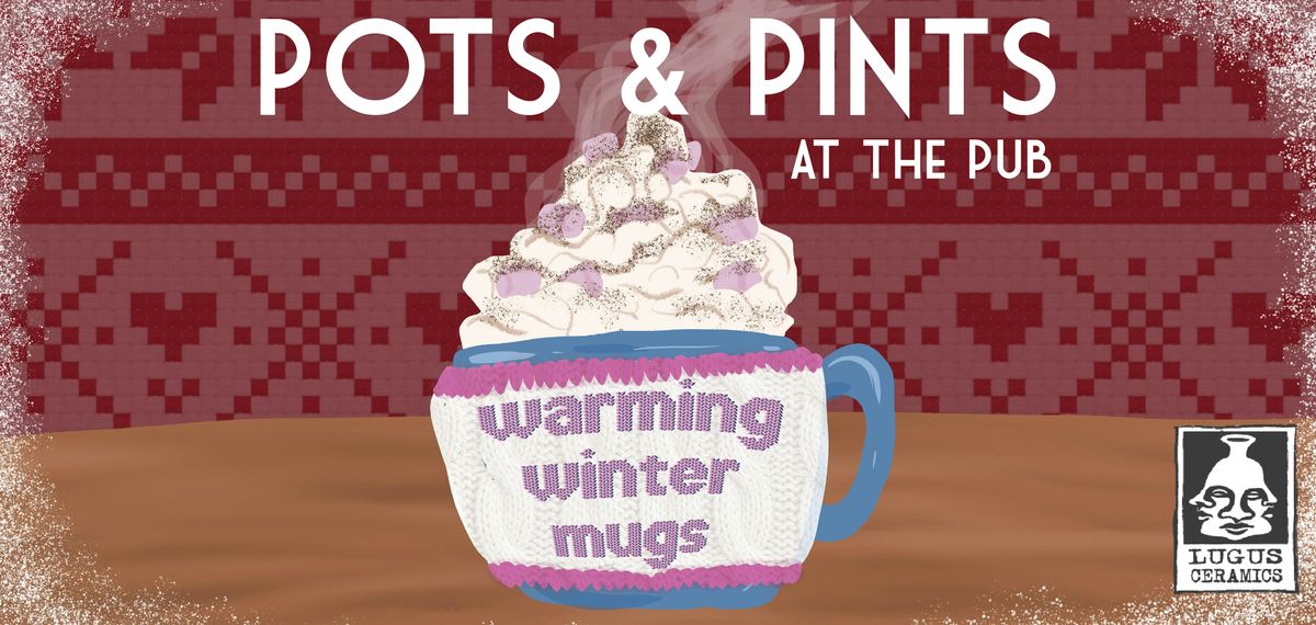 Pots & Pints: Warming Winter Mugs, 27 November | Event in Luton | AllEvents
