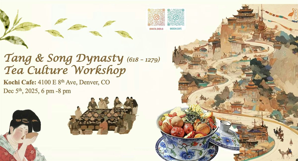 Tang & Song Dynasty (618-1279) Tea Culture Workshop, 5 December | Event in Denver | AllEvents