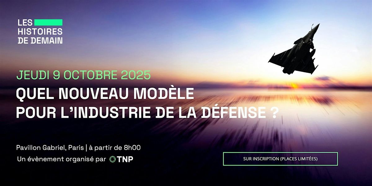 Les Histoires de Demain: quel nouveau modèle pour l’industrie de la défense | Event in Paris | AllEvents