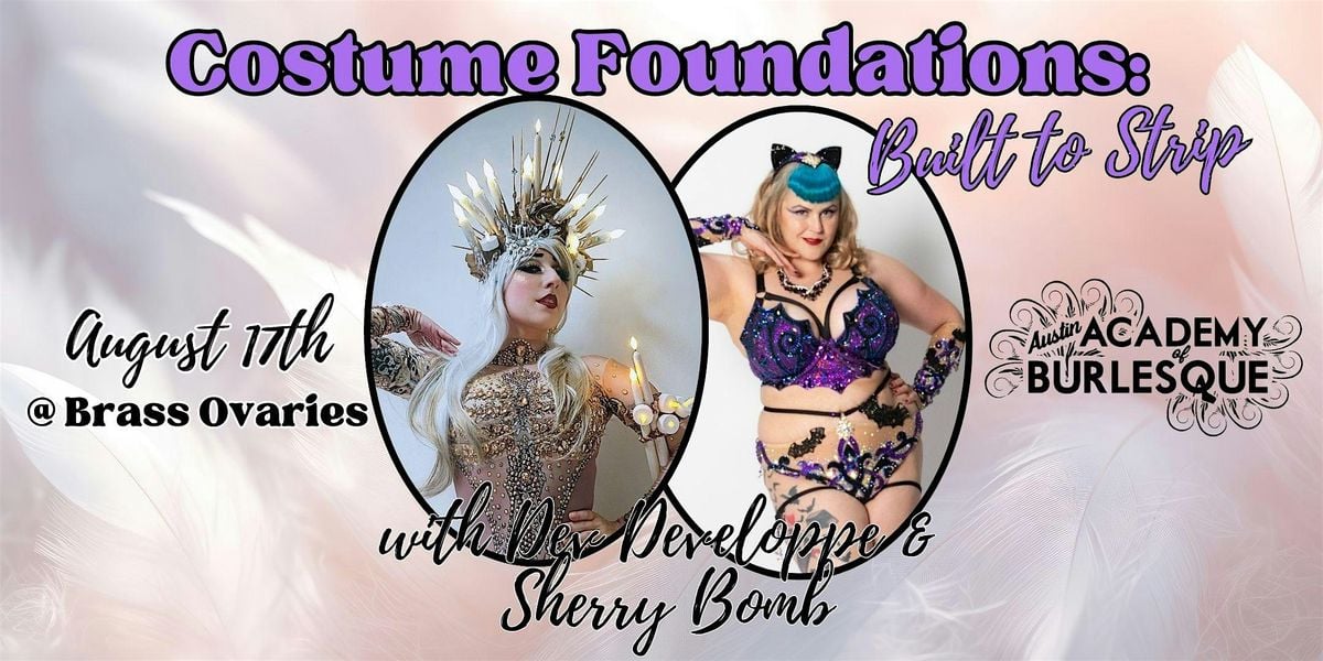 Costume Foundations: Built to Strip with Sherry Bomb &  Dev Developpe, 17 August | Event in Austin | AllEvents